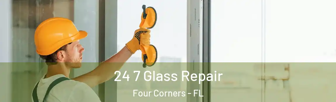  24 7 Glass Repair Four Corners - FL