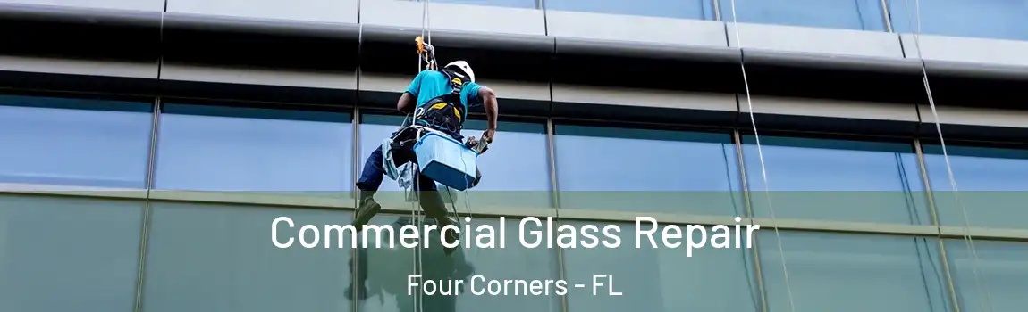  Commercial Glass Repair Four Corners - FL