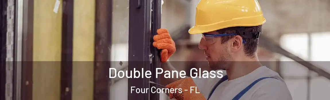  Double Pane Glass Four Corners - FL