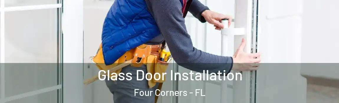  Glass Door Installation Four Corners - FL