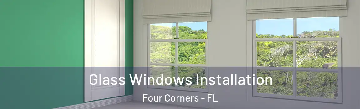  Glass Windows Installation Four Corners - FL