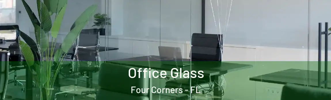  Office Glass Four Corners - FL