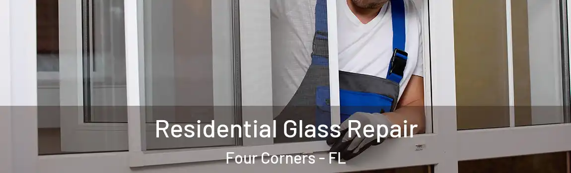  Residential Glass Repair Four Corners - FL