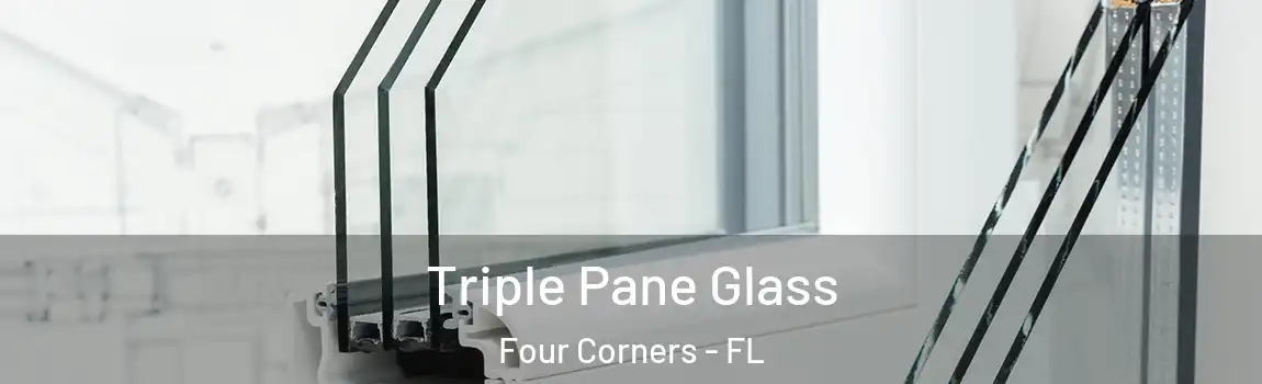  Triple Pane Glass Four Corners - FL